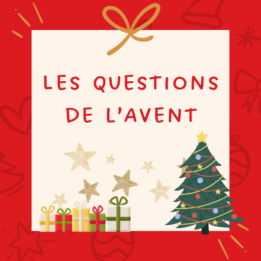 Les questions de l’Avent 2024